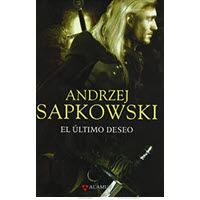 Ultimo deseo - Saga Geralt de Rivia 1